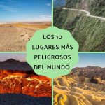 los 10 sitios mas peligrosos del mundo cual es el lugar mas peligroso